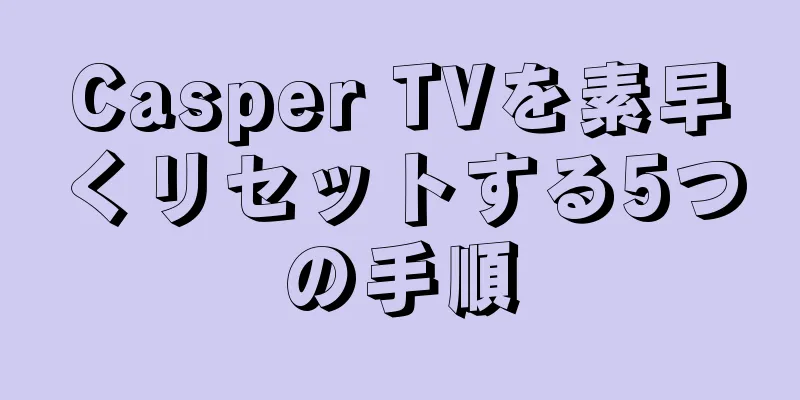 Casper TVを素早くリセットする5つの手順
